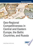 Geo-regional competitiveness in Central and Eastern Europe, the Baltic countries, and Russia /