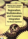 Regionalism, multilateralism, and economic integration : the recent experience /