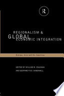 Regionalism and global economic integration : Europe, Asia , and the Americas /