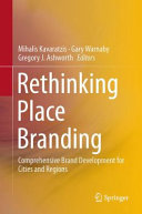 Rethinking place branding : comprehensive brand development for cities and regions /
