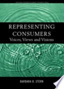 Representing consumers : voices, views, and visions /