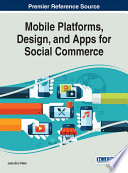 Mobile platforms, design, and apps for social commerce /