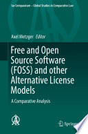 Free and open source software (FOSS) and other alternative license models : a comparative analysis /
