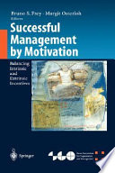 Successful management by motivation : balancing intrinsic and extrinsic incentives /
