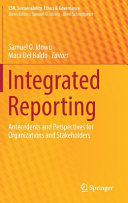 Integrated reporting : antecedents and perspectives for organizations and stakeholders /