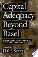 Capital adequacy beyond Basel : banking, securities, and insurance /