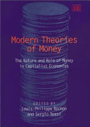 Modern theories of money : the nature and role of money in capitalist economies /