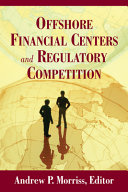 Offshore financial centers and regulatory competition /