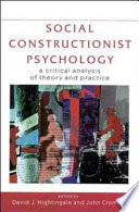 Social constructionist psychology : a critical analysis of theory and practice /