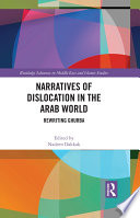 Narratives of dislocation in the Arab world : rewriting ghurba /