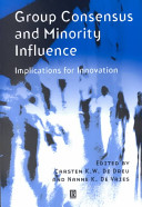 Group consensus and minority influence : implications for innovation /