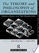 The Theory and philosophy of organizations : critical issues and new perspectives /