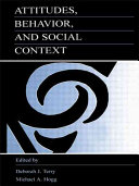 Attitudes, behavior, and social context : the role of norms and group membership /