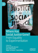 Where has social justice gone? : from equality to experimentation /