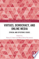 Virtues, democracy, and online media : ethical and epistemic issues /