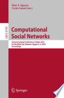 Computational social networks : 5th International Conference, CSoNet 2016, Ho Chi Minh City, Vietnam, August 2-4, 2016, Proceedings /