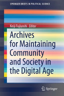 Archives for maintaining community and society in the digital Age /