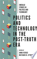 Politics and technology in the post-truth era /