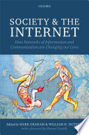 Society and the internet : how networks of information and communication are changing our lives /