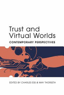 Trust and virtual worlds : contemporary perspectives /