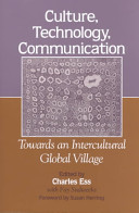 Culture, technology, communication : towards an intercultural global village /