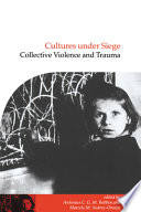Cultures under siege : collective violence and trauma /