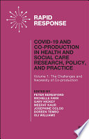 COVID-19 and co-production in health and social care research, policy, and practice.