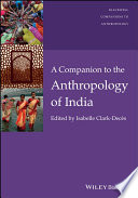 A Companion to the anthropology of India /