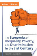 The economics of inequality, poverty, and discrimination in the 21st century /