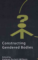 Constructing gendered bodies /