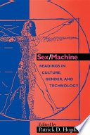 Sex/machine : readings in culture, gender, and technology /