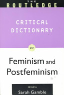 The Routledge critical dictionary of feminism and postfeminism /