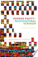 Gender parity and multicultural feminism : towards a new synthesis /