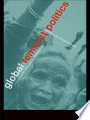Global feminist politics : identities in a changing world /