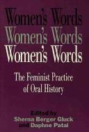 Women's words : the feminist practice of oral history /