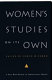 Women's studies on its own : a next wave reader in institutional change /