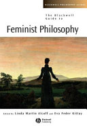 The Blackwell guide to feminist philosophy /