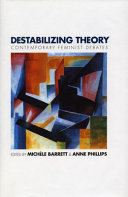 Destabilizing theory : contemporary feminist debates /