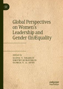 Global Perspectives on Women's Leadership and Gender (In)Equality /