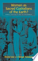 Sacred custodians of the earth? : women, spirituality, and the environment /