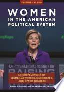 Women in the American political system : an encyclopedia of women as voters, candidates, and office holders /