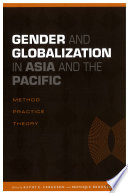 Gender and globalization in Asia and the Pacific : method, practice, theory /