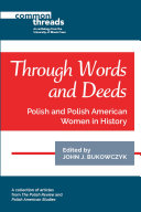 Through Words and Deeds : polish and polish american women in history /