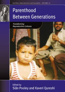 Parenthood between generations : transforming reproductive cultures /