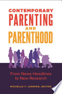 Contemporary parenting and parenthood : from news headlines to new research /