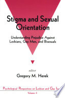 Stigma and sexual orientation : understanding prejudice against lesbians, gay men, and bisexuals /