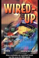 Wired-up : young people and the electronic media /