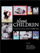 About children : [an authoritative resource on the state of childhood today /