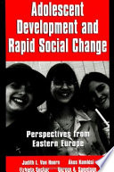Adolescent development and rapid social change : perspectives from Eastern Europe /