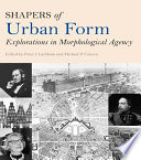 Shapers of urban form : explorations in agency /